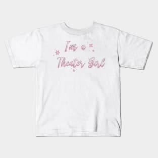 I'm a Theater Girl Pink Kids T-Shirt